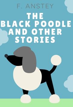 The Black Poodle and Other Stories | F. Anstey